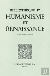 Bibliothèque D'Humanisme Et Renaissance Tome 87-1