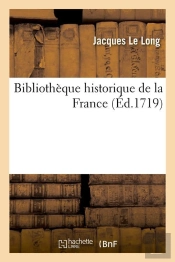 Bibliotheque Hist De La France Edition 1719
