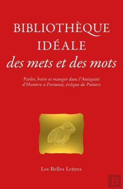 Bertrand.pt - Bibliotheque Idéale Des Mets Et Des Mots : Parler, Boire Et Manger Dans L'Antiquité D'Homère À Fortu