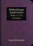 Bibliotheque Sulpicienne Tome 1. 17 Et 18 Siecles