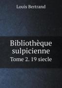Bibliotheque Sulpicienne Tome 2. 19 Siecle