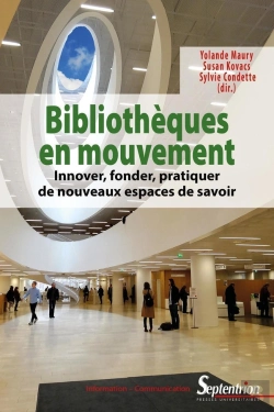 Bertrand.pt - Bibliothèques En Mouvement : Innover, Fonder, Pratiquer De Nouveaux Espaces De Savoirs