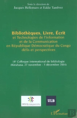 Bertrand.pt - Bibliothèques, Livre, Ecrit Et Technologies De L'Information Et De La Communication : En République Démocratique Du Congo - Défis Et Perspectives