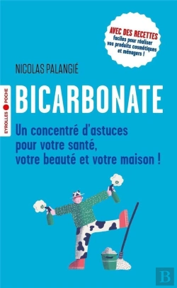 Bertrand.pt - Bicarbonate ; Un Concentré D'Astuces Pour Votre Santé, Votre Beauté Et Votre Maison