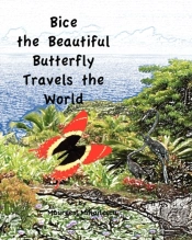 Bice The Beautiful Butterfly Travels The World