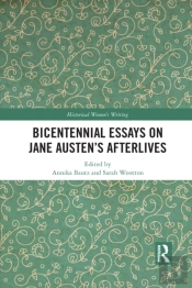 Bicentennial Essays On Jane Austenâ€™S Afterlives