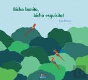 Bicho Bonito, Bicho Esquisito!