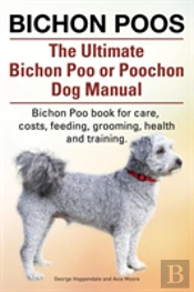 Bichon Poos. The Ultimate Bichon Poo Or