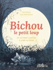 Bichou, Le Petit Loup Et Autres Contes