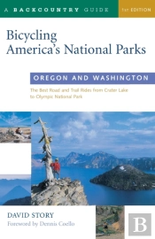 Bicycling America'S National Parks: Oregon And Washington