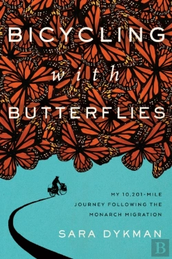 Bertrand.pt - Bicycling With Butterflies: My 10,201-Mile Journey Following The Monarch Migration