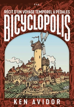 Bertrand.pt - Bicyclopolis ; Récit D'Un Voyage Temporel À Pédales