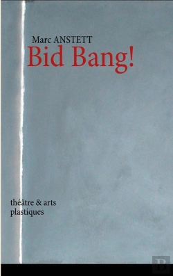 Bertrand.pt - Bid Bang ! ; Theatre Et Arts Plastiques