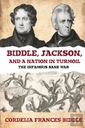 Biddle, Jackson, And A Nation In Turmoil