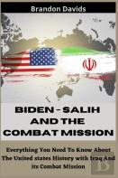 Biden - Salih  And The Combat Mission