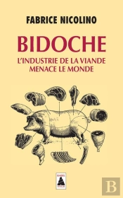 Bidoche ; L'Industrie De La Viande Menace Le Monde