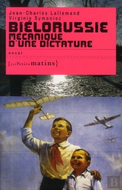 Bertrand.pt - Biélorussie ; Mécanique D'Une Dictature
