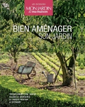 Bien Aménager Son Jardin ; Coffret ; Le Potager ; Le Jardin Fruitier ; Allées Et Bordures ; Transformer Son Jardin