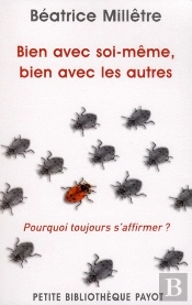 Bien Avec Soi-Même, Bien Avec Les Autres ; Pourquoi Toujours S'Affirmer ?