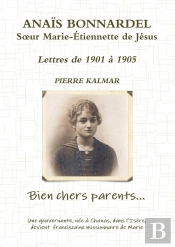 Bien Chers Parents... Lettres De 1901 À 1905