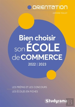 Bertrand.pt - Bien Choisir Son École De Commerce : Les Prépas Et Les Concours ; Les Écoles En Fiches (Édition 2022/2023)