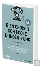 Bien Choisir Son École D'Ingénieurs (Édition 2021)