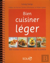 Bien Cuisiner Léger ;300 Recettes Minceur Pour Toute La Famille