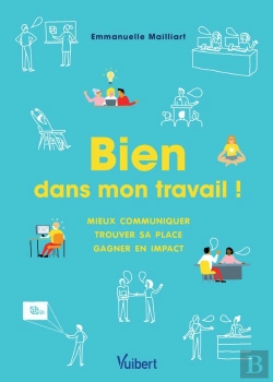 Bertrand.pt - Bien Dans Mon Travail ! Mieux Communiquer, Trouver Sa Place, Gagner En Impact