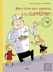 Bien Dans Notre Assiette, À La Cantine !