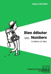 Bien Debuter Avec Numbers - Le Tableur Du Mac
