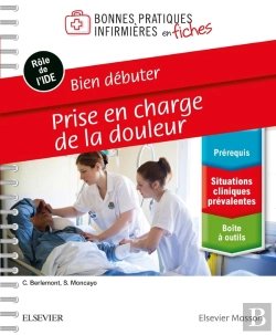 Bertrand.pt - Bien Débuter - Douleur ; Bonnes Pratiques Infirmières En Fiches
