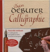Bien Debuter En Calligraphie