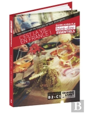 Bien Dire Essentiels : C'Est La Vie ... En France
