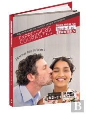 Bien Dire Essentiels : Expressions Courantes