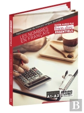 Bien Dire Essentiels : Les Nombres En Français