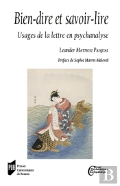 Bien-Dire Et Savoir-Lire ; Usages De La Lettre En Psychanalyse. Preface De Sophie Marret-Maleval