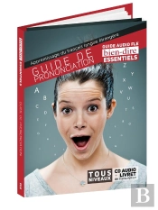 Bien-Dire : Guide De Prononciation