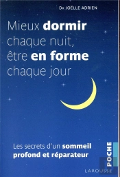 Bien Dormir Chaque Nuit, Etre En Forme Chaque Jour - Les Secrets D'Un Sommeil Profond Et Reparateur