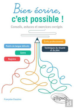 Bertrand.pt - Bien Écrire, C'Est Possible ! Conseils, Astuces Et Exercices Corrigés
