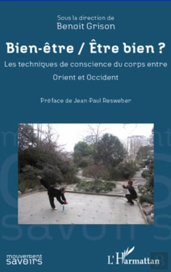 Bertrand.pt - Bien Être / Être Bien ? Les Techniques De Conscience Du Corps Entre Orient Et Occident