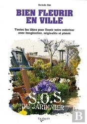 Bien Fleurir En Ville ; Toutes Les Idées Pour Fleurir Votre Extérieur Avec Imagination, Originalité Et Plaisir