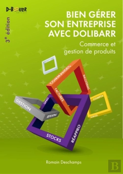 Bertrand.pt - Bien Gérer Son Entreprise Avec Dolibarr : Commerce Et Gestion De Produits (3e Édition)