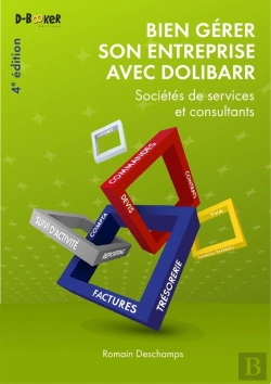 Bertrand.pt - Bien Gérer Son Entreprise Avec Dolibarr (Sociétés De Services Et Consultants) (4e Édition)