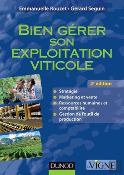 Bertrand.pt - Bien Gérer Son Exploitation Viticole ; Pratiques Et Outils (2e Édition)