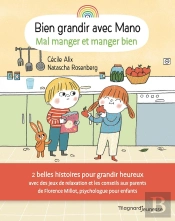 Bien Grandir Avec Mano ; Mal Manger Et Manger Bien
