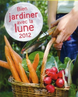 Bertrand.pt - Bien Jardiner Avec La Lune (Édition 2012)
