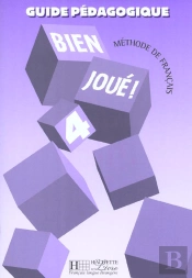 Bien Joue Niveau 4 ; Methode De Francais ; Guide Pedagogique