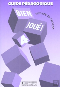 Bertrand.pt - Bien Joue Niveau 4 ; Methode De Francais ; Guide Pedagogique
