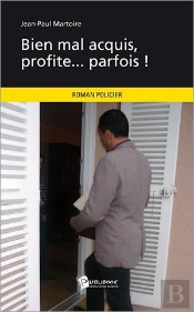 Bien Mal Acquis, Profite... Parfois !