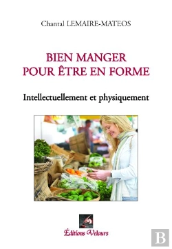 Bertrand.pt - Bien Manger Pour Être En Forme ; Intellectuellement Et Physiquement